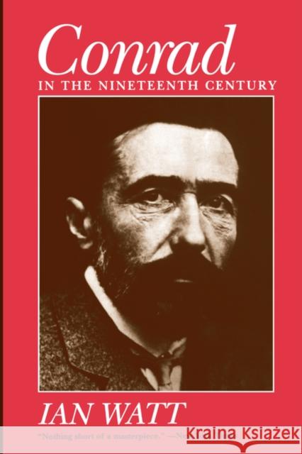 Conrad in the Nineteenth Century Ian Watt I. Watt 9780520044050 University of California Press