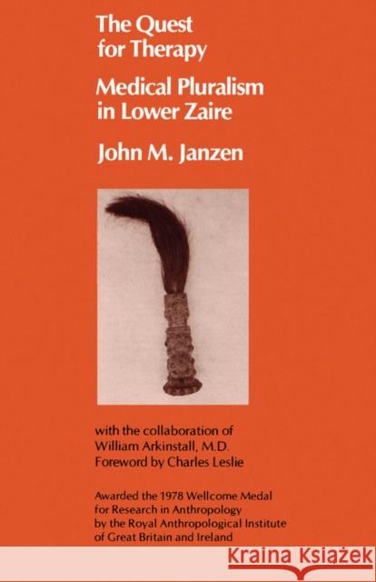 The Quest for Therapy in Lower Zaire: Volume 1 Janzen, John M. 9780520046337 University of California Press