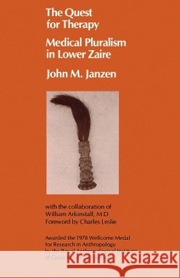 The Quest for Therapy in Lower Zaire: Volume 1 Janzen, John M. 9780520046337 University of California Press