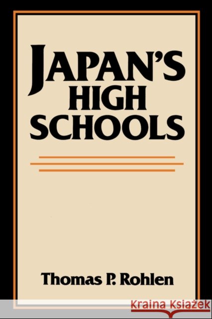 Japan's High Schools Thomas P. Rohlen 9780520048638