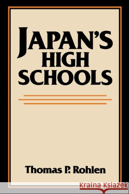 Japan's High Schools Thomas P. Rohlen 9780520048638 University of California Press