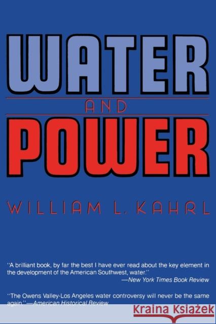Water and Power: The Conflict Over Los Angeles Water Supply in the Owens Valley Kahrl, William L. 9780520050686 University of California Press
