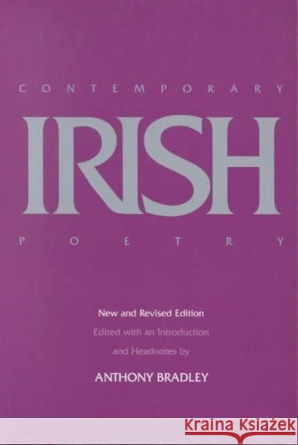 Contemporary Irish Poetry, New and Revised Editon Bradley, Anthony 9780520058743