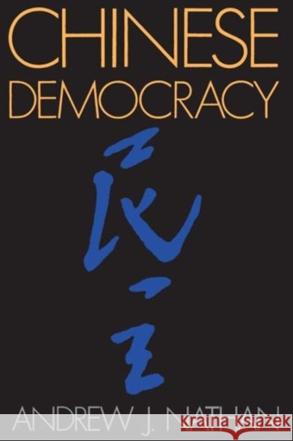 Chinese Democracy Andrew J. Nathan 9780520059337 University of California Press