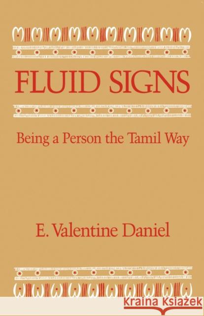 Fluid Signs: Being a Person the Tamil Way Daniel, E. Valentine 9780520061675