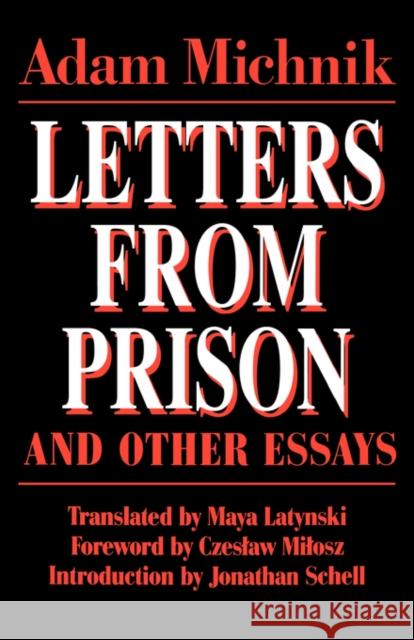 Letters from Prison and Other Essays: Volume 2 Michnik, Adam 9780520061750 University of California Press
