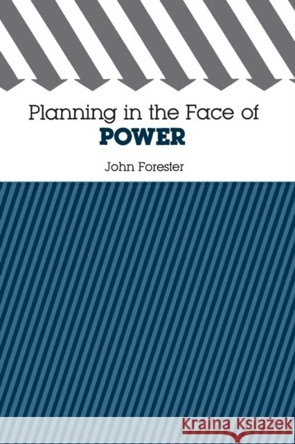 Planning in the Face of Power John Forester 9780520064133 University of California Press