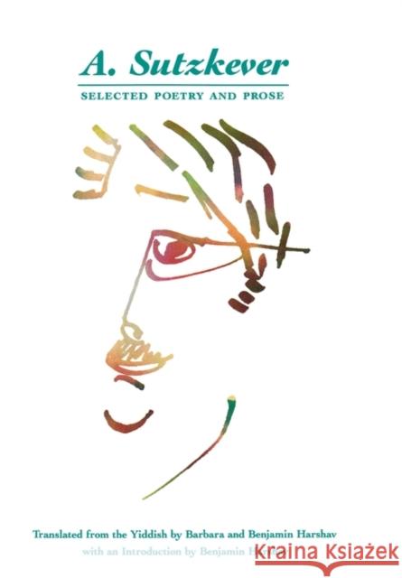 A. Sutzkever: Selected Poetry and Prose Sutzkever, A. 9780520065390 University of California Press