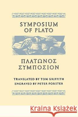 Symposium of Plato Plato                                    Tom Griffith 9780520066953 University of California Press