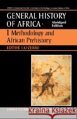 UNESCO General History of Africa, Vol. I, Abridged Edition: Methodology and African Prehistoryvolume 1 KI-Zerbo, Joseph 9780520066960