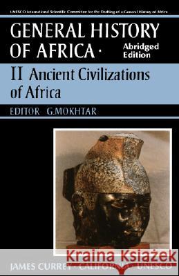 UNESCO General History of Africa, Vol. II, Abridged Edition: Ancient Africavolume 2 Mokhtar, G. 9780520066977 University of California Press