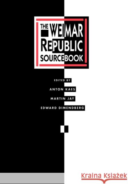 The Weimar Republic Sourcebook: Volume 3 Kaes, Anton 9780520067752