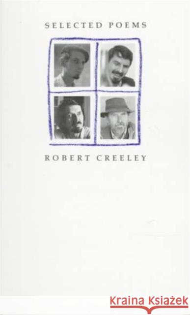 Selected Poems of Robert Creeley Creeley, Robert 9780520069367