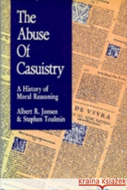 The Abuse of Casuistry: A History of Moral Reasoning Jonsen, Albert R. 9780520069602 University of California Press