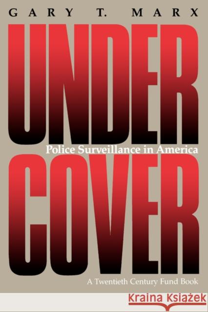 Undercover: Police Surveillance in America Marx, Gary T. 9780520069695