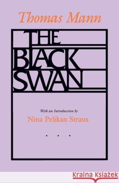The Black Swan Thomas Mann Willard R. Trask 9780520070097