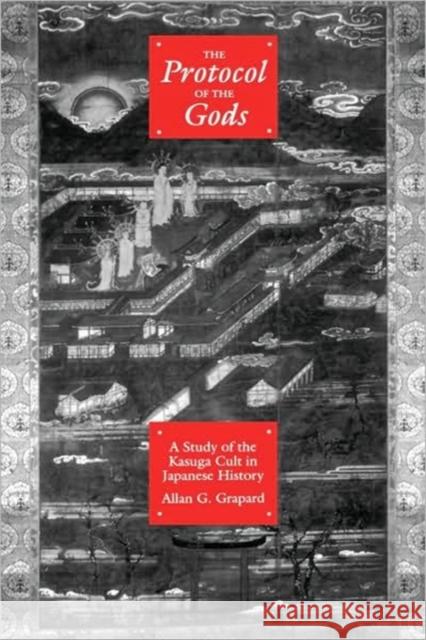 Protocol of the Gods Allan G. Grapard 9780520070974