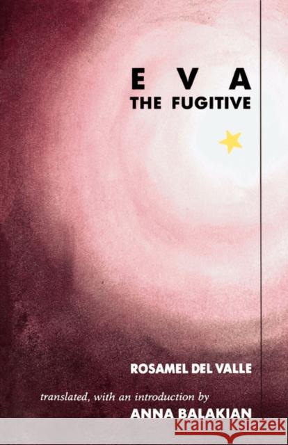 Eva, the Fugitive Del Valle, Rosamel 9780520071162 University of California Press
