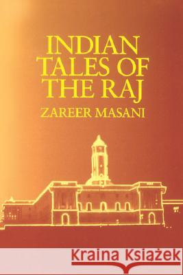 Indian Tales of the Raj Zareer Masani 9780520071278 University of California Press