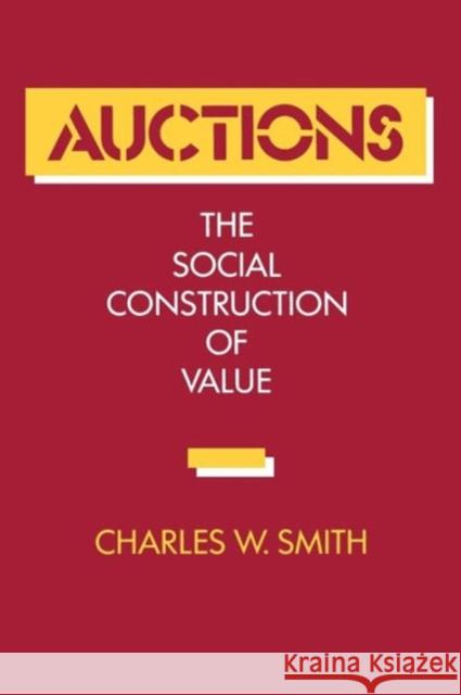 Auctions: The Social Construction of Value Smith, Charles W. 9780520072015 University of California Press