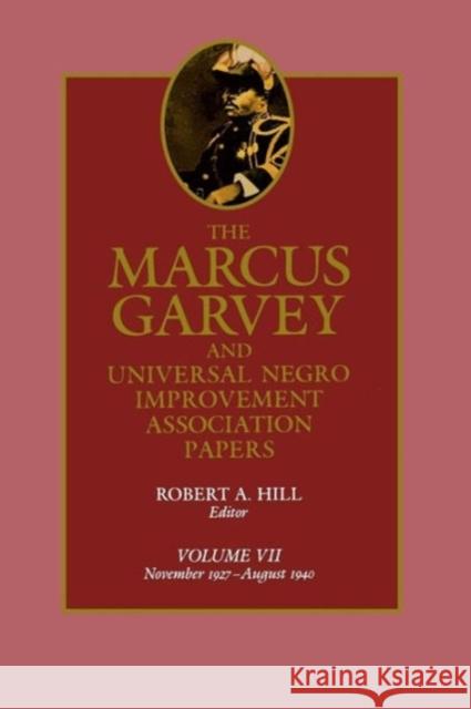 The Marcus Garvey and Universal Negro Improvement Association Papers, Vol. VII: November 1927-August 1940volume 7 Garvey, Marcus 9780520072084