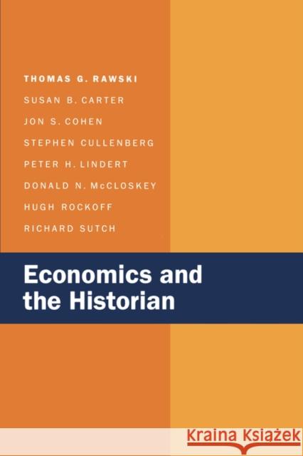 Economics and the Historian Thomas G. Rawski Richard Sutch Donald N. McCloskey 9780520072695 University of California Press