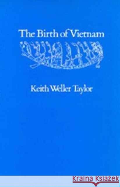 The Birth of Vietnam Keith W. Taylor 9780520074170 University of California Press