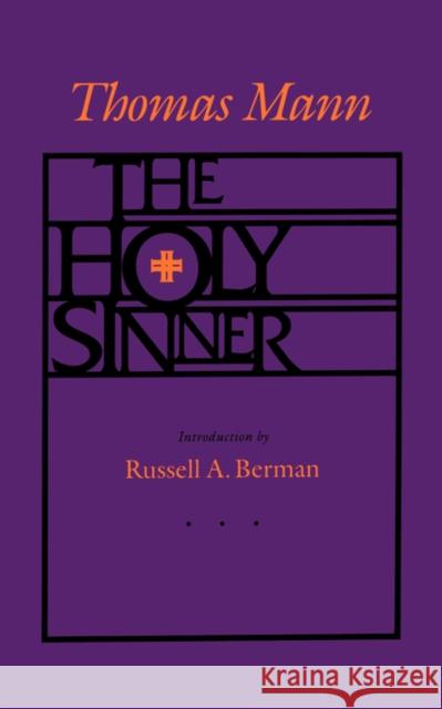 The Holy Sinner Thomas Mann Helen T. Lowe-Porter H. T. Lowe-Porter 9780520076716