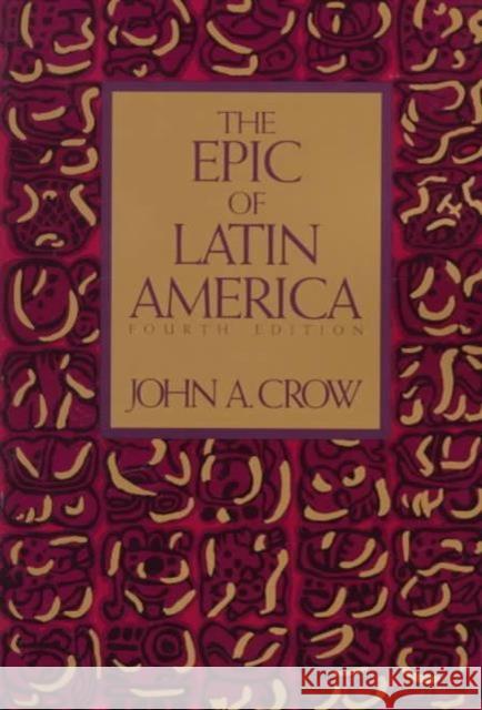 The Epic of Latin America, Fourth Edition Crow, John a. 9780520077232 University of California Press