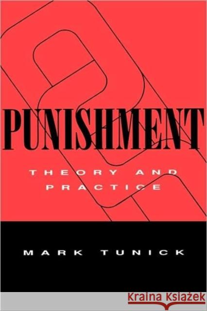 Punishment: Theory & Practice Tunick, Mark 9780520077379 University of California Press