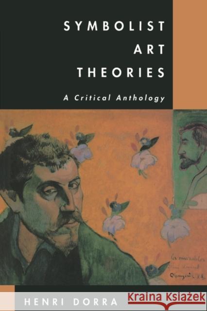 Symbolist Art Theories: A Critical Anthology Dorra, Henri 9780520077683