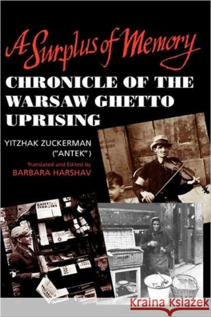 A Surplus of Memory: Chronicle of the Warsaw Ghetto Uprising Zuckerman 9780520078413 University of California Press