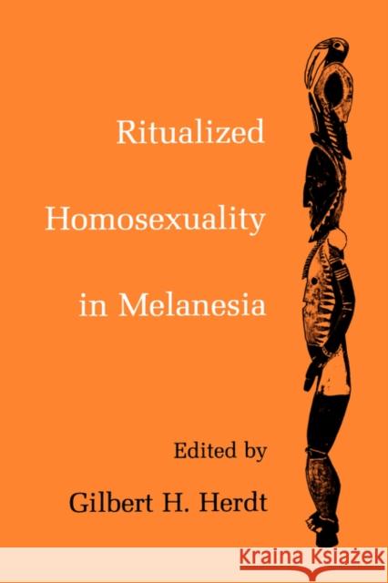 Ritualized Homosexuality in Melanesia Gilbert H. Herdt 9780520080966