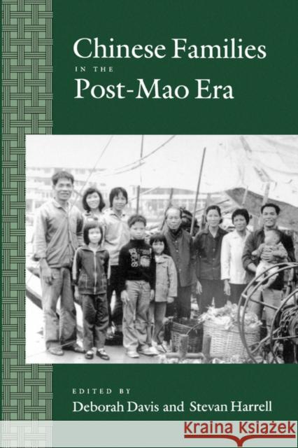 Chinese Families in the Post-Mao Era: Volume 17 Davis, Deborah 9780520082229
