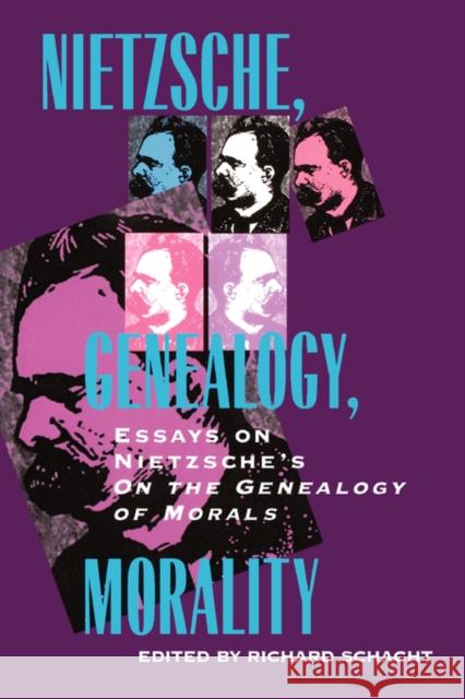 Nietzsche, Genealogy, Morality: Essays on Nietzsche's on the Genealogy of Moralsvolume 5 Schacht, Richard 9780520083189