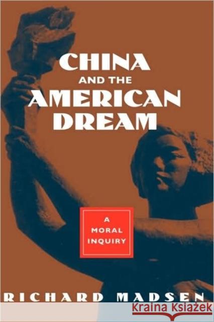 China and the American Dream Madsen, Richard 9780520086135 University of California Press