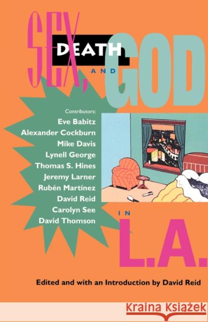 Sex, Death and God in L.A. David Reid 9780520086401