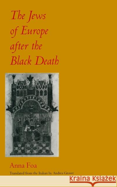 The Jews of Europe After the Black Death Foa, Anna 9780520087651 University of California Press