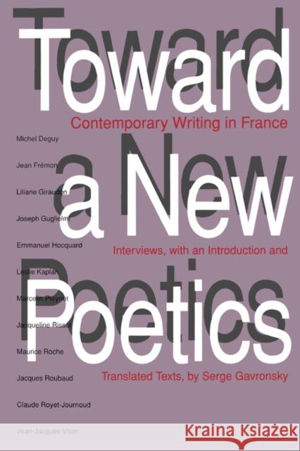 Toward a New Poetics: Contemporary Writing in France Gavronsky, Serge 9780520087934 University of California Press