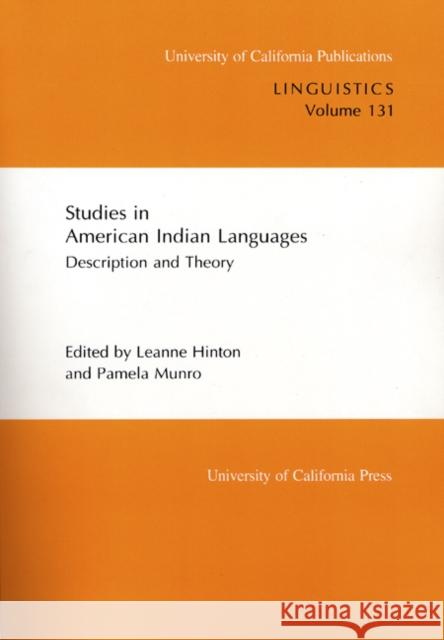 Studies in American Indian Languages: Description and Theoryvolume 131 Hinton, Leanne 9780520097896 University of California Press