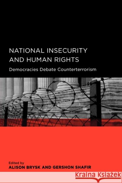 National Insecurity and Human Rights: Democracies Debate Counterterrorism Brysk, Alison 9780520098602