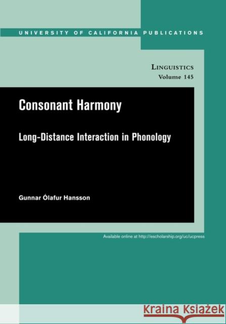 Consonant Harmony: Long-Distance Interactions in Phonologyvolume 145 Hansson, Gunnar Olafur 9780520098787 University of California Press