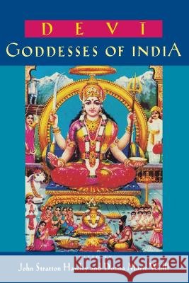 Devi: Goddesses of Indiavolume 7 Hawley, John Stratton 9780520200586 University of California Press