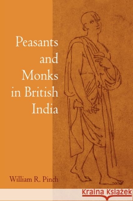 Peasants and Monks in British India William R. Pinch 9780520200616