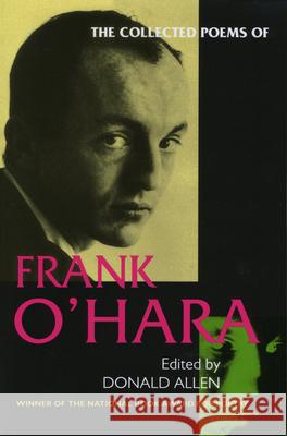 The Collected Poems of Frank O'Hara Frank O'Hara Allen Donald Donald Allen 9780520201668 University of California Press