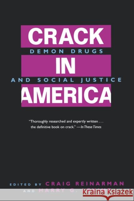 Crack in America: Demon Drugs and Social Justice Reinarman, Craig 9780520202429 University of California Press