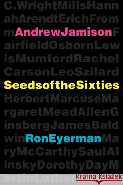 Seeds of the Sixties Andrew Jamison Ron Eyerman 9780520203419 University of California Press