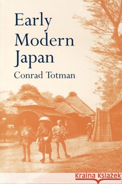 Early Modern Japan Conrad Totman 9780520203563 University of California Press