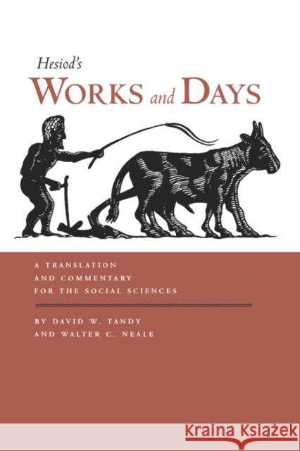 Works and Days: A Translation and Commentary for the Social Sciences Hesiod 9780520203846