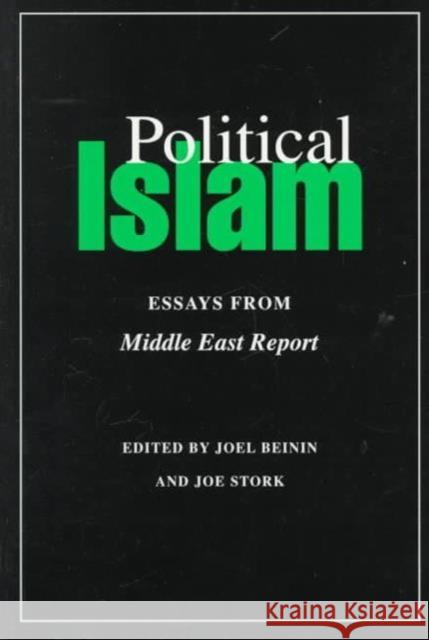 Political Islam: Essays from Middle East Report Beinin, Joel 9780520204485